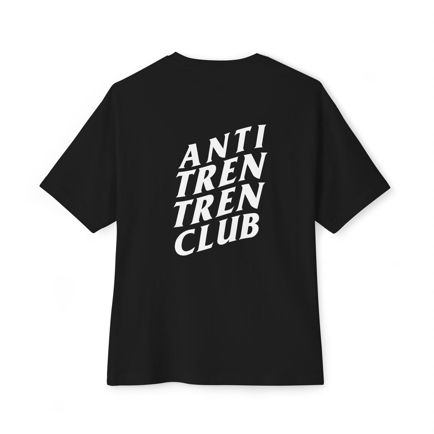 OverSized CSN ANTI TREN TREN CLUB