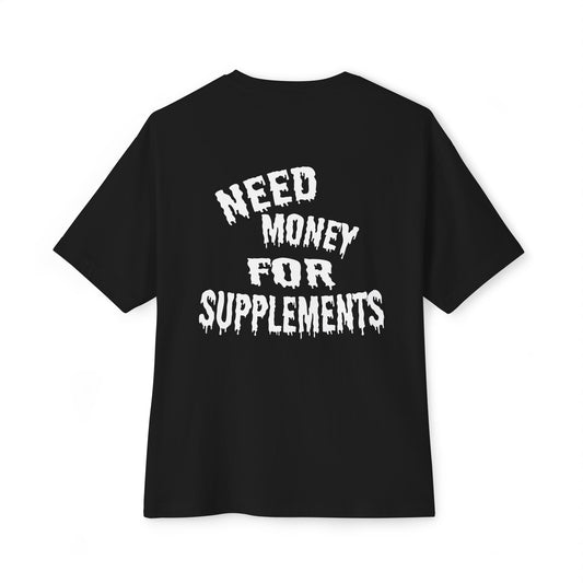 NEED MONEY 4 SUPPLEMENTS